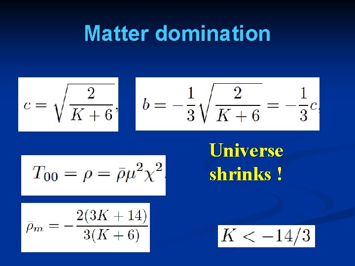 Matter domination Universe shrinks ! 