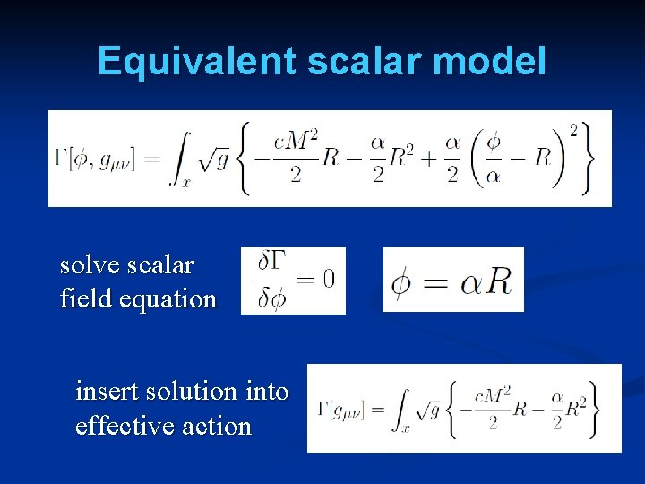 Equivalent scalar model solve scalar field equation insert solution into effective action 