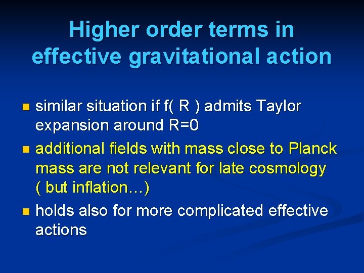 Higher order terms in effective gravitational action similar situation if f( R ) admits