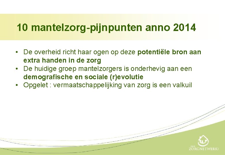 10 mantelzorg-pijnpunten anno 2014 • De overheid richt haar ogen op deze potentiële bron