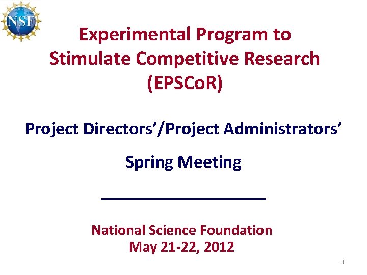 Experimental Program to Stimulate Competitive Research (EPSCo. R) Project Directors’/Project Administrators’ Spring Meeting National