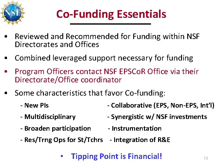 Co-Funding Essentials • Reviewed and Recommended for Funding within NSF Directorates and Offices •