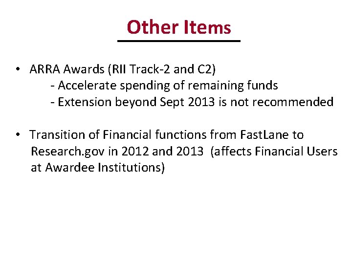 Other Items • ARRA Awards (RII Track-2 and C 2) - Accelerate spending of