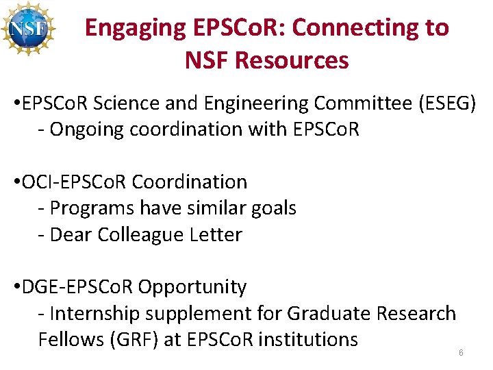 Engaging EPSCo. R: Connecting to NSF Resources • EPSCo. R Science and Engineering Committee