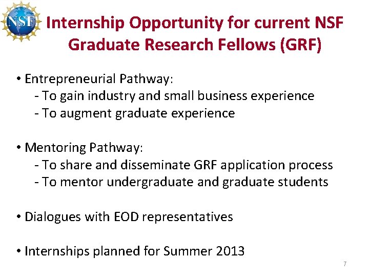 Internship Opportunity for current NSF Graduate Research Fellows (GRF) • Entrepreneurial Pathway: - To