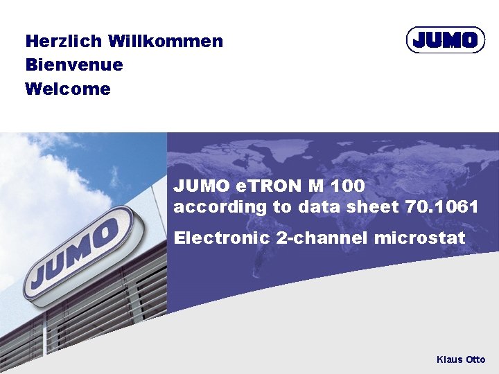 Herzlich Willkommen Bienvenue Welcome JUMO e. TRON M 100 according to data sheet 70.