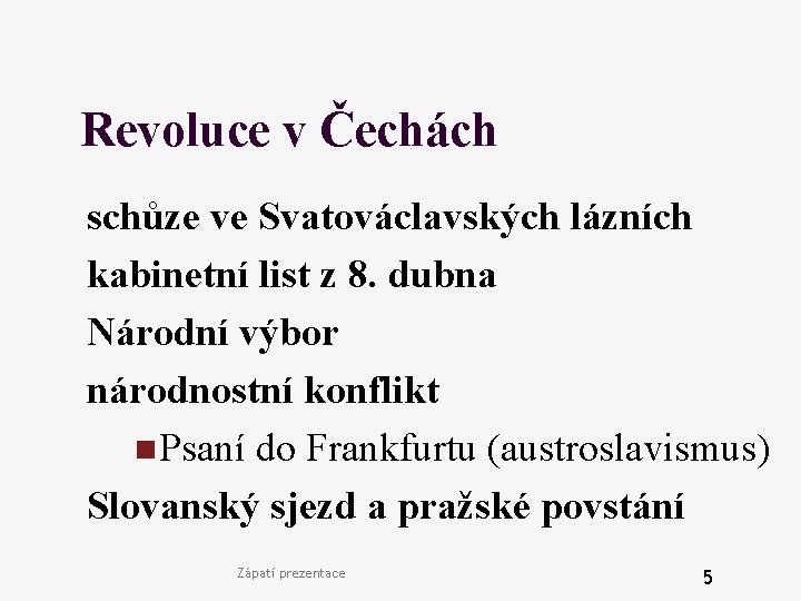 Revoluce v Čechách schůze ve Svatováclavských lázních kabinetní list z 8. dubna Národní výbor