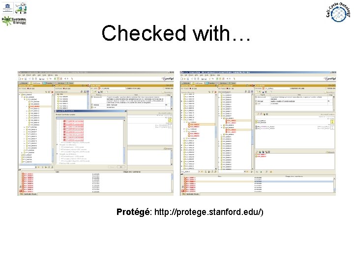 Checked with… Protégé: http: //protege. stanford. edu/) 