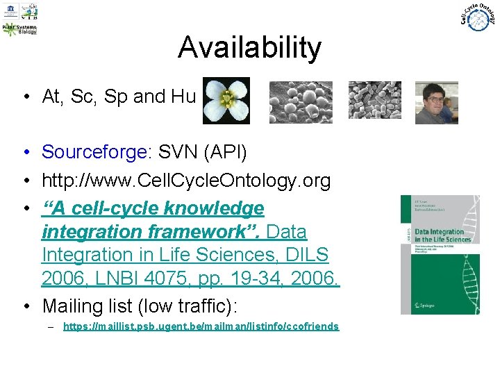 Availability • At, Sc, Sp and Hu • Sourceforge: SVN (API) • http: //www.