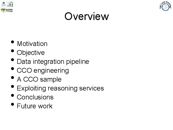 Overview • Motivation • Objective • Data integration pipeline • CCO engineering • A
