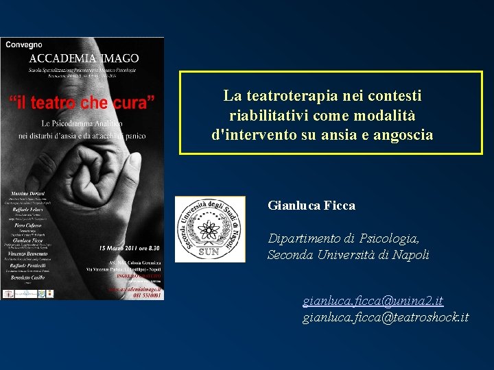 La teatroterapia nei contesti riabilitativi come modalità d'intervento su ansia e angoscia Gianluca Ficca