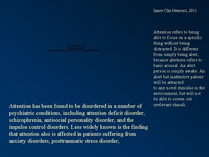 Innov Clin Neurosci, 2011 Attention has been found to be disordered in a number