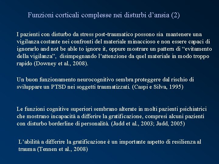 Funzioni corticali complesse nei disturbi d’ansia (2) I pazienti con disturbo da stress post-traumatico