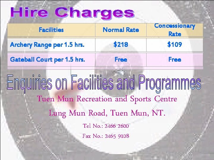 Archery Range per 1. 5 hrs. $218 Concessionary Rate $109 Gateball Court per 1.