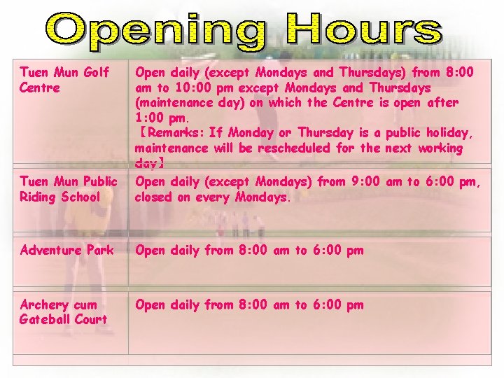 Tuen Mun Golf Centre Tuen Mun Public Riding School Open daily (except Mondays and