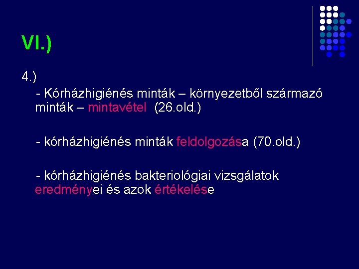 VI. ) 4. ) - Kórházhigiénés minták – környezetből származó minták – mintavétel (26. VI. ) 4. ) - Kórházhigiénés minták – környezetből származó minták – mintavétel (26.