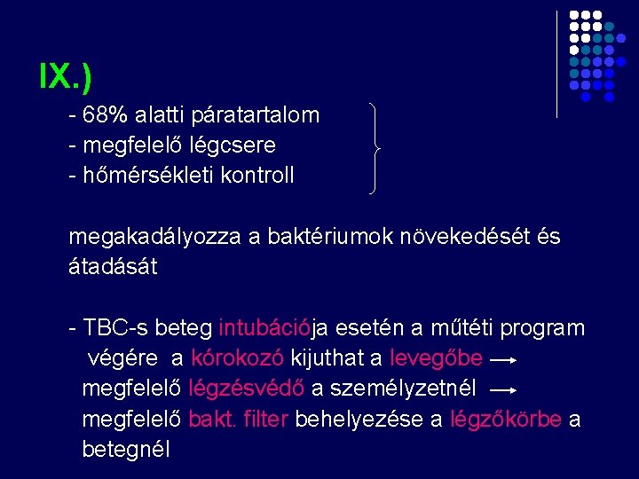 IX. ) - 68% alatti páratartalom - megfelelő légcsere - hőmérsékleti kontroll megakadályozza a IX. ) - 68% alatti páratartalom - megfelelő légcsere - hőmérsékleti kontroll megakadályozza a