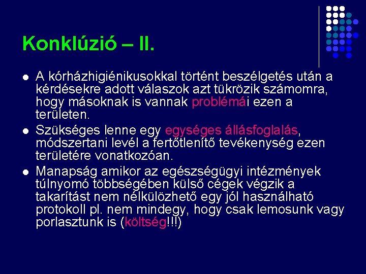 Konklúzió – II. l l l A kórházhigiénikusokkal történt beszélgetés után a kérdésekre adott Konklúzió – II. l l l A kórházhigiénikusokkal történt beszélgetés után a kérdésekre adott