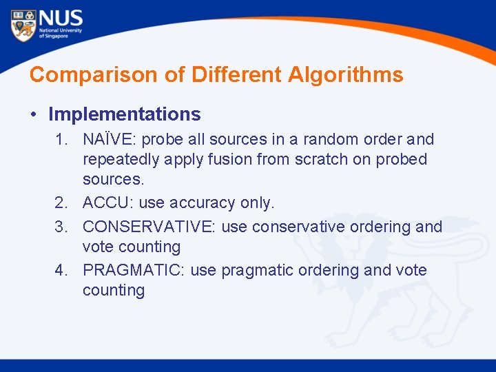 Comparison of Different Algorithms • Implementations 1. NAÏVE: probe all sources in a random