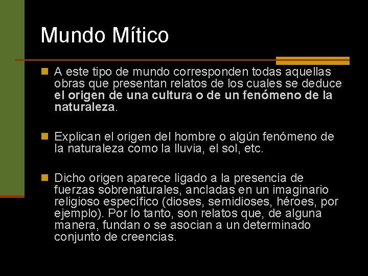 Mundo Mítico n A este tipo de mundo corresponden todas aquellas obras que presentan Mundo Mítico n A este tipo de mundo corresponden todas aquellas obras que presentan