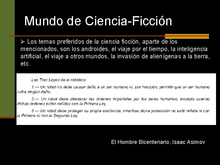 Mundo de Ciencia-Ficción Ø Los temas preferidos de la ciencia ficción, aparte de los