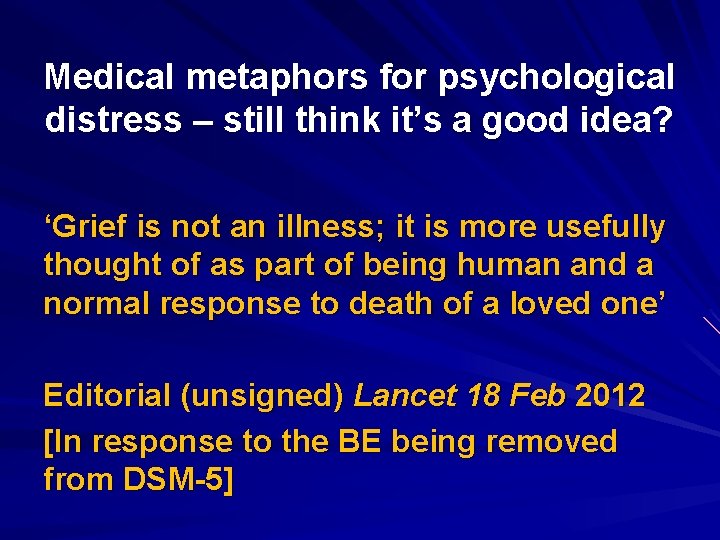 Medical metaphors for psychological distress – still think it’s a good idea? ‘Grief is