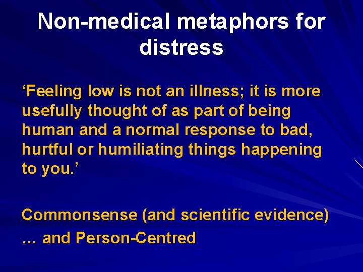 Non-medical metaphors for distress ‘Feeling low is not an illness; it is more usefully