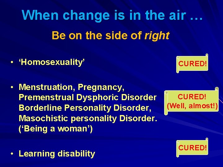 When change is in the air … Be on the side of right •