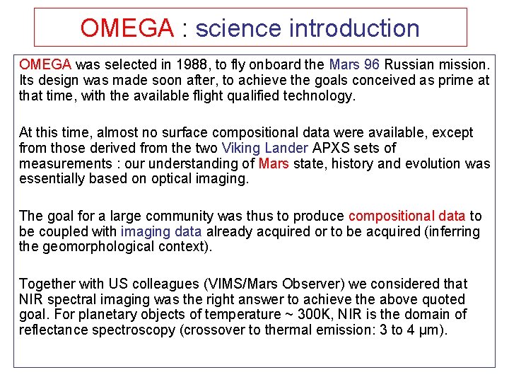 OMEGA : science introduction OMEGA was selected in 1988, to fly onboard the Mars