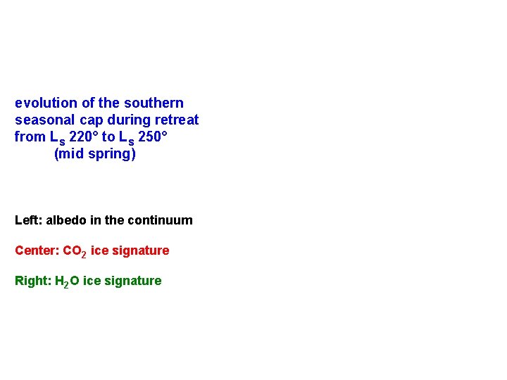 evolution of the southern seasonal cap during retreat from Ls 220° to Ls 250°