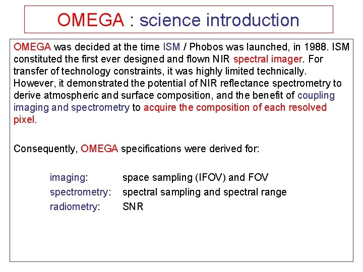 OMEGA : science introduction OMEGA was decided at the time ISM / Phobos was