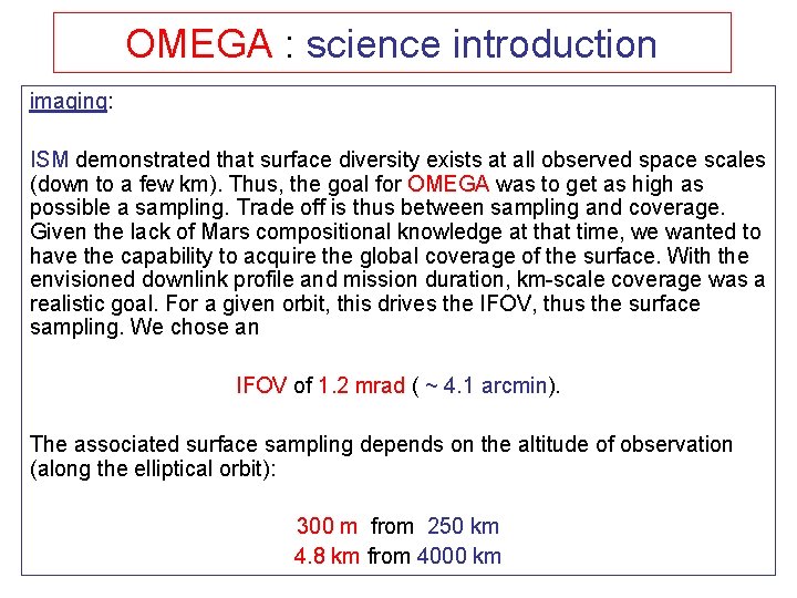 OMEGA : science introduction imaging: ISM demonstrated that surface diversity exists at all observed