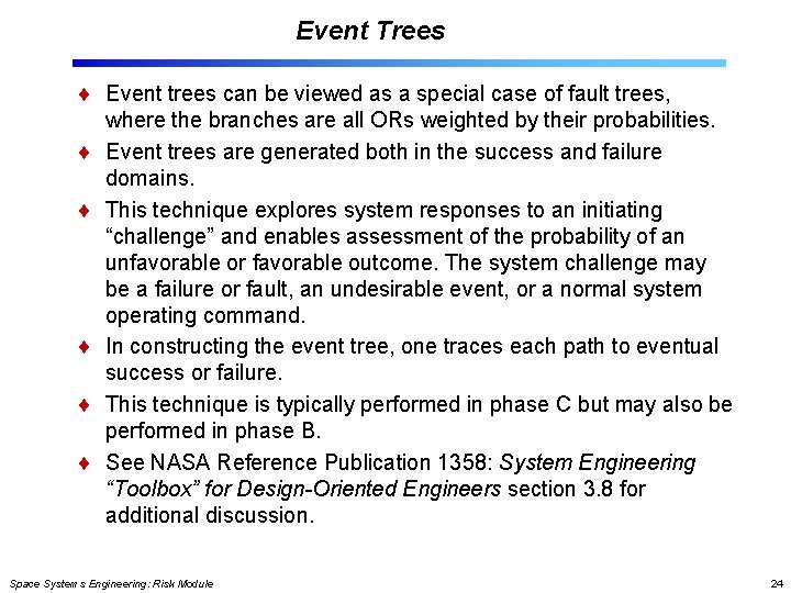 Event Trees Event trees can be viewed as a special case of fault trees, Event Trees Event trees can be viewed as a special case of fault trees,