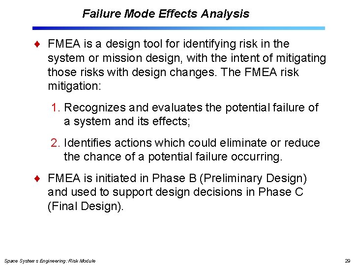 Failure Mode Effects Analysis FMEA is a design tool for identifying risk in the Failure Mode Effects Analysis FMEA is a design tool for identifying risk in the