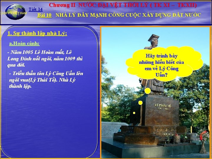 LỊCH SỬ VIỆT NAM Tiết 14 Chương II NƯỚC ĐẠI VỆT THỜI LÝ (