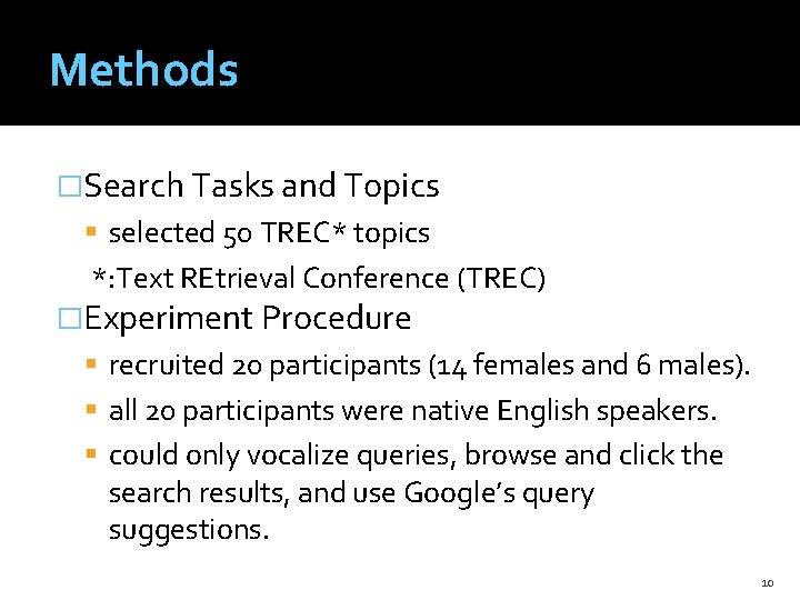 Methods �Search Tasks and Topics selected 50 TREC* topics *: Text REtrieval Conference (TREC)