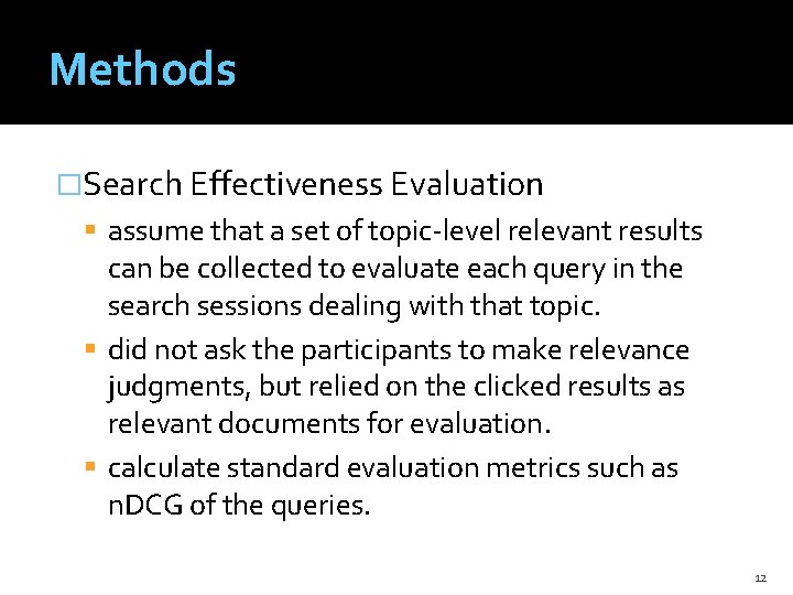 Methods �Search Effectiveness Evaluation assume that a set of topic-level relevant results can be