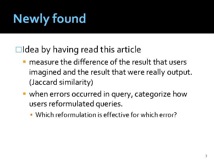 Newly found �Idea by having read this article measure the difference of the result
