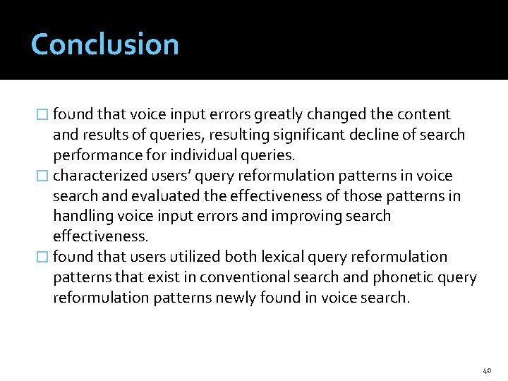 Conclusion � found that voice input errors greatly changed the content and results of