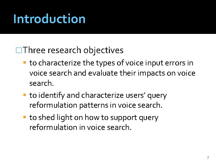 Introduction �Three research objectives to characterize the types of voice input errors in voice