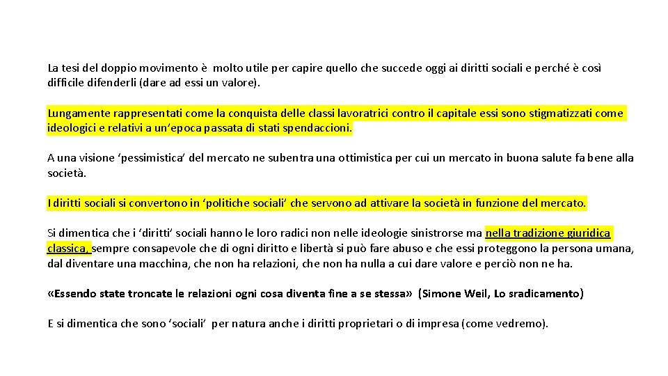 La tesi del doppio movimento è molto utile per capire quello che succede oggi