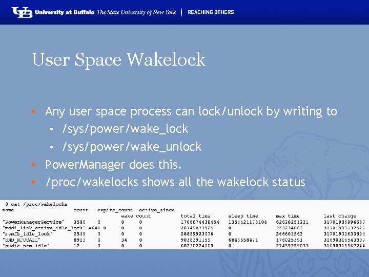User Space Wakelock • Any user space process can lock/unlock by writing to •