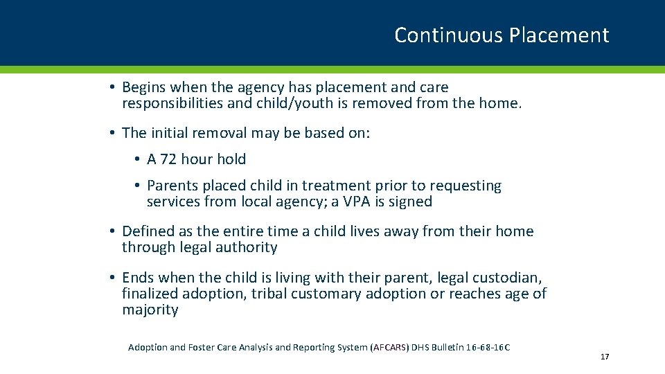 Continuous Placement • Begins when the agency has placement and care responsibilities and child/youth
