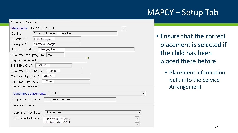 MAPCY – Setup Tab • Ensure that the correct placement is selected if the