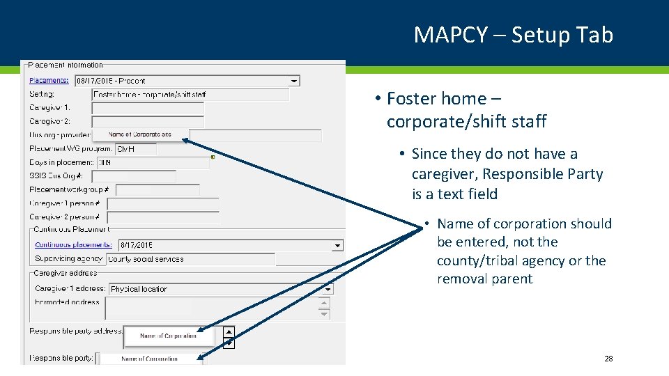 MAPCY – Setup Tab • Foster home – corporate/shift staff • Since they do