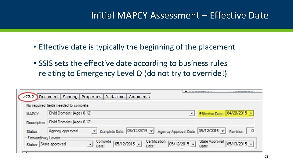 Initial MAPCY Assessment – Effective Date • Effective date is typically the beginning of