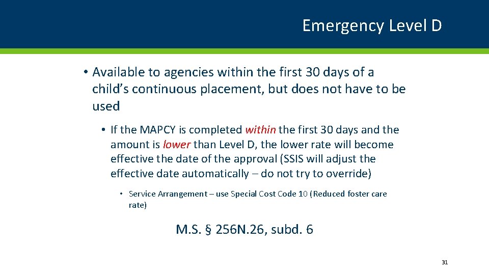 Emergency Level D • Available to agencies within the first 30 days of a