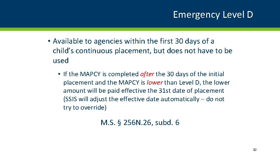 Emergency Level D • Available to agencies within the first 30 days of a