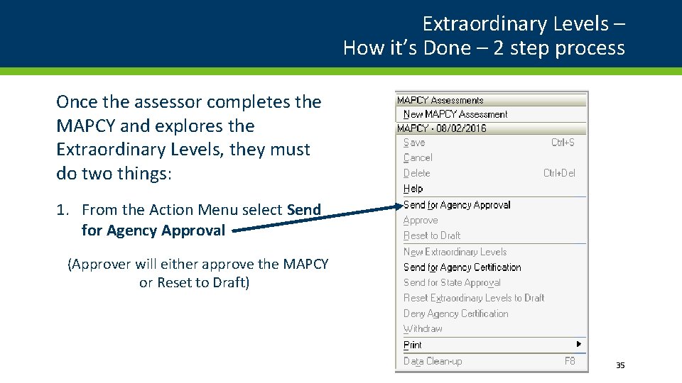 Extraordinary Levels – How it’s Done – 2 step process Once the assessor completes
