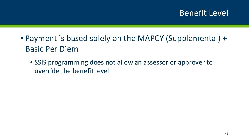Benefit Level • Payment is based solely on the MAPCY (Supplemental) + Basic Per